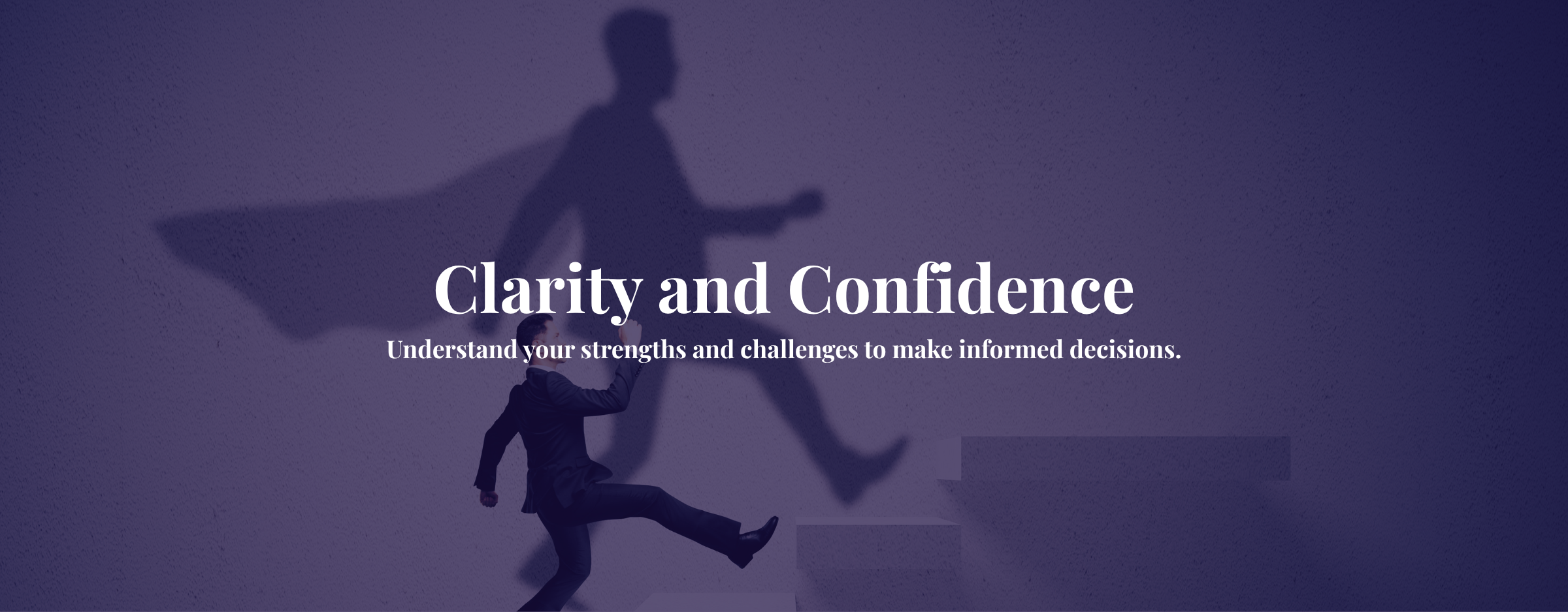 Clarity and Confidence